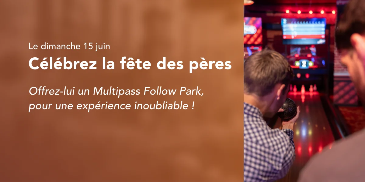 Fête des pères Follow Park